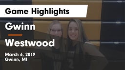 Gwinn  vs Westwood  Game Highlights - March 6, 2019