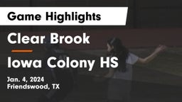 Clear Brook  vs Iowa Colony HS Game Highlights - Jan. 4, 2024