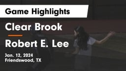 Clear Brook  vs Robert E. Lee  Game Highlights - Jan. 12, 2024