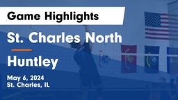 St. Charles North  vs Huntley  Game Highlights - May 6, 2024