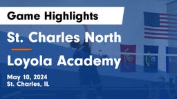 St. Charles North  vs Loyola Academy Game Highlights - May 10, 2024