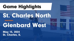 St. Charles North  vs Glenbard West  Game Highlights - May 15, 2024
