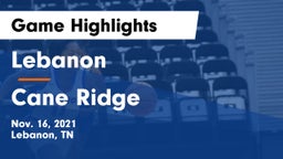 Lebanon  vs Cane Ridge  Game Highlights - Nov. 16, 2021