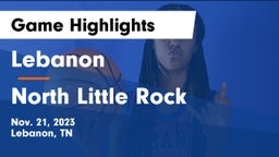 Lebanon  vs North Little Rock  Game Highlights - Nov. 21, 2023