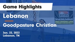 Lebanon  vs Goodpasture Christian  Game Highlights - Jan. 22, 2022