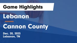 Lebanon  vs Cannon County  Game Highlights - Dec. 20, 2023