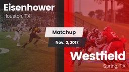 Matchup: Aldine Eisenhower HS vs. Westfield  2017