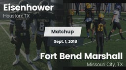 Matchup: Aldine Eisenhower HS vs. Fort Bend Marshall  2018