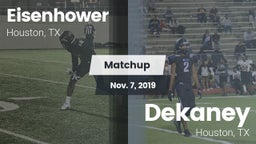 Matchup: Aldine Eisenhower HS vs. Dekaney  2019