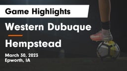 Western Dubuque  vs Hempstead  Game Highlights - March 30, 2023
