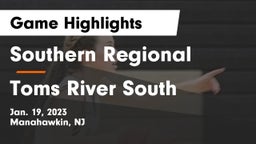 Southern Regional  vs Toms River South  Game Highlights - Jan. 19, 2023