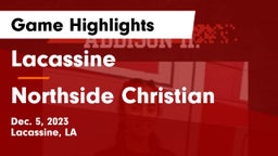 Lacassine  vs Northside Christian Game Highlights - Dec. 5, 2023