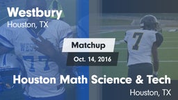 Matchup: Westbury  vs. Houston Math Science & Tech  2016