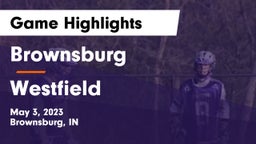 Brownsburg  vs Westfield  Game Highlights - May 3, 2023
