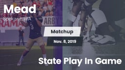 Matchup: Mead  vs. State Play In Game 2019