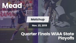 Matchup: Mead  vs. Quarter Finals WIAA State Playoffs 2019