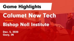 Calumet New Tech  vs Bishop Noll Institute Game Highlights - Dec. 5, 2020