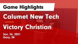 Calumet New Tech  vs Victory Christian Game Highlights - Jan. 26, 2021