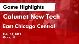 Calumet New Tech  vs East Chicago Central  Game Highlights - Feb. 18, 2021