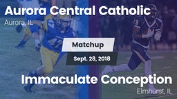 Matchup: Aurora Central Catho vs. Immaculate Conception  2018