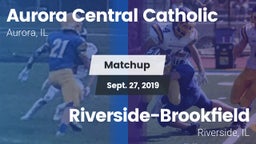 Matchup: Aurora Central Catho vs. Riverside-Brookfield  2019