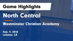 North Central  vs Westminster Christian Academy  Game Highlights - Feb. 9, 2018