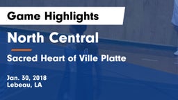 North Central  vs Sacred Heart of Ville Platte Game Highlights - Jan. 30, 2018