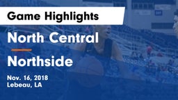 North Central  vs Northside  Game Highlights - Nov. 16, 2018