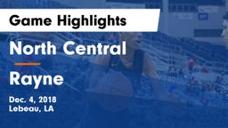 North Central  vs Rayne  Game Highlights - Dec. 4, 2018