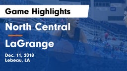 North Central  vs LaGrange  Game Highlights - Dec. 11, 2018