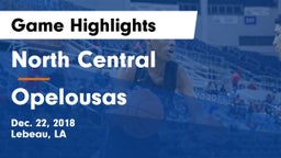 North Central  vs Opelousas  Game Highlights - Dec. 22, 2018