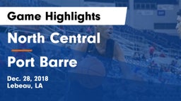 North Central  vs Port Barre  Game Highlights - Dec. 28, 2018