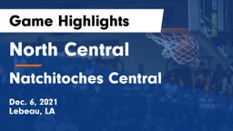 North Central  vs Natchitoches Central  Game Highlights - Dec. 6, 2021