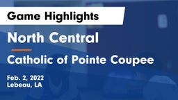 North Central  vs Catholic of Pointe Coupee Game Highlights - Feb. 2, 2022