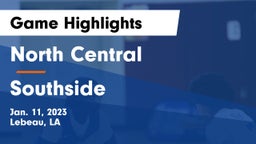North Central  vs Southside  Game Highlights - Jan. 11, 2023