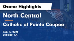 North Central  vs Catholic of Pointe Coupee Game Highlights - Feb. 5, 2023