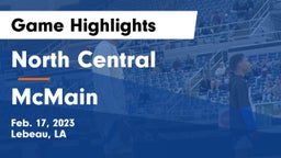 North Central  vs McMain  Game Highlights - Feb. 17, 2023