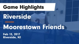 Riverside  vs Moorestown Friends  Game Highlights - Feb 13, 2017