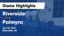 Riverside  vs Palmyra  Game Highlights - Jan 28, 2017