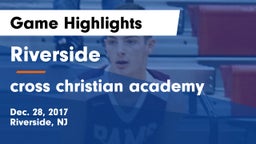 Riverside  vs cross christian academy Game Highlights - Dec. 28, 2017