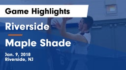 Riverside  vs Maple Shade  Game Highlights - Jan. 9, 2018