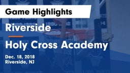 Riverside  vs Holy Cross Academy Game Highlights - Dec. 18, 2018