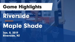 Riverside  vs Maple Shade  Game Highlights - Jan. 8, 2019