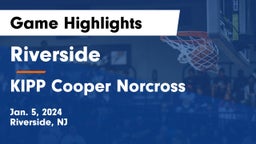 Riverside  vs  KIPP Cooper Norcross Game Highlights - Jan. 5, 2024