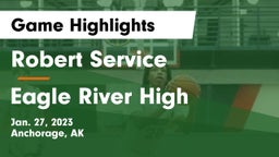 Robert Service  vs Eagle River High Game Highlights - Jan. 27, 2023