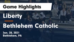 Liberty  vs Bethlehem Catholic  Game Highlights - Jan. 28, 2021
