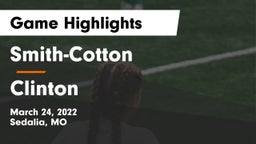 Smith-Cotton  vs Clinton  Game Highlights - March 24, 2022