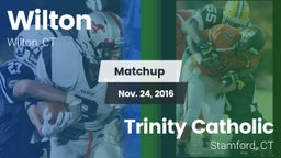 Matchup: Wilton  vs. Trinity Catholic  2016
