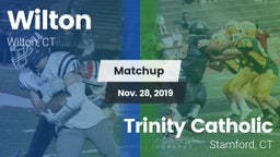 Matchup: Wilton  vs. Trinity Catholic  2019