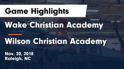 Wake Christian Academy  vs Wilson Christian Academy Game Highlights - Nov. 20, 2018